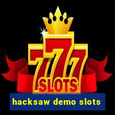 hacksaw demo slots